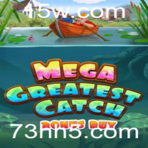Descubra o Mundo do Jogo MegaGreatestCatchBonusBuy: Um Guia Completo